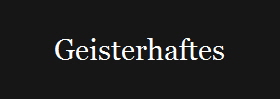 Geisterhaftes